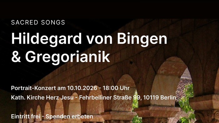 Plakat für ein Konzert mit „Sacred Songs“ von Hildegard von Bingen und Gregorianik in der Kath. Herz-Jesu-Kirche in Berlin.