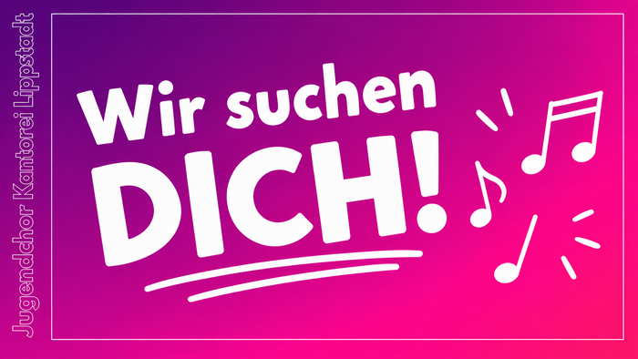 Grafik des Jugendchors Kantorei Lippstadt mit dem Schriftzug „Wir suchen DICH!“ auf pink-violettem Hintergrund.