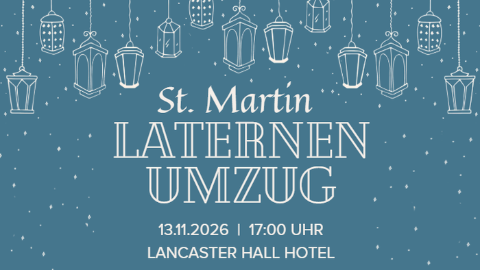 Einladung zur Laternenumzug und Zusammenkunft mit Essen am St. Martinstag im Lancaster Hall Hotel am 13.11.2026.