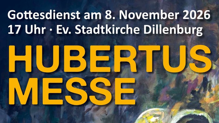 Plakat zur Ankündigung des Hubertus-Gottesdienstes in der Evangelischen Stadtkirche Dillenburg am 8. November 2026 um 17:00 Uhr.