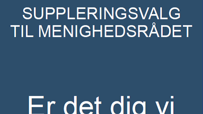 Suppleringsvalg til Menighedsrådet - Er det dig vi mangler?
