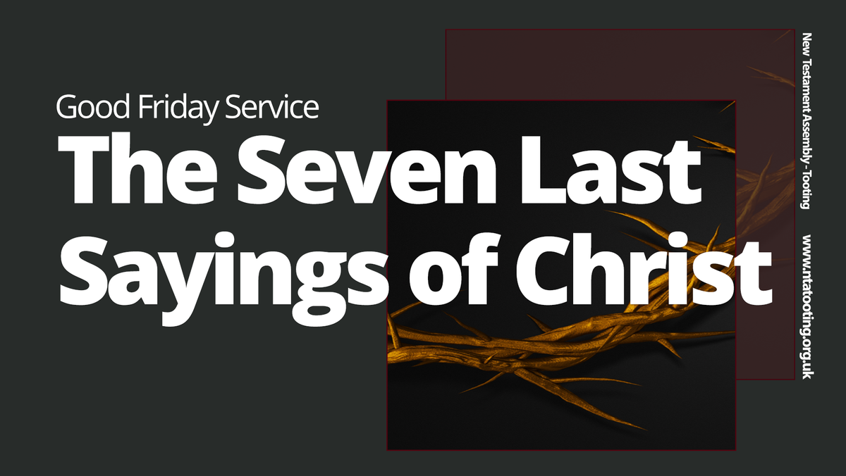 Good Friday Service 'The Seven Last Sayings of Christ - 10th April