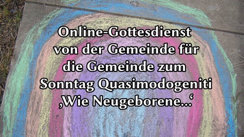 Gottesdienst zum Sonntag Quasimodogeniti