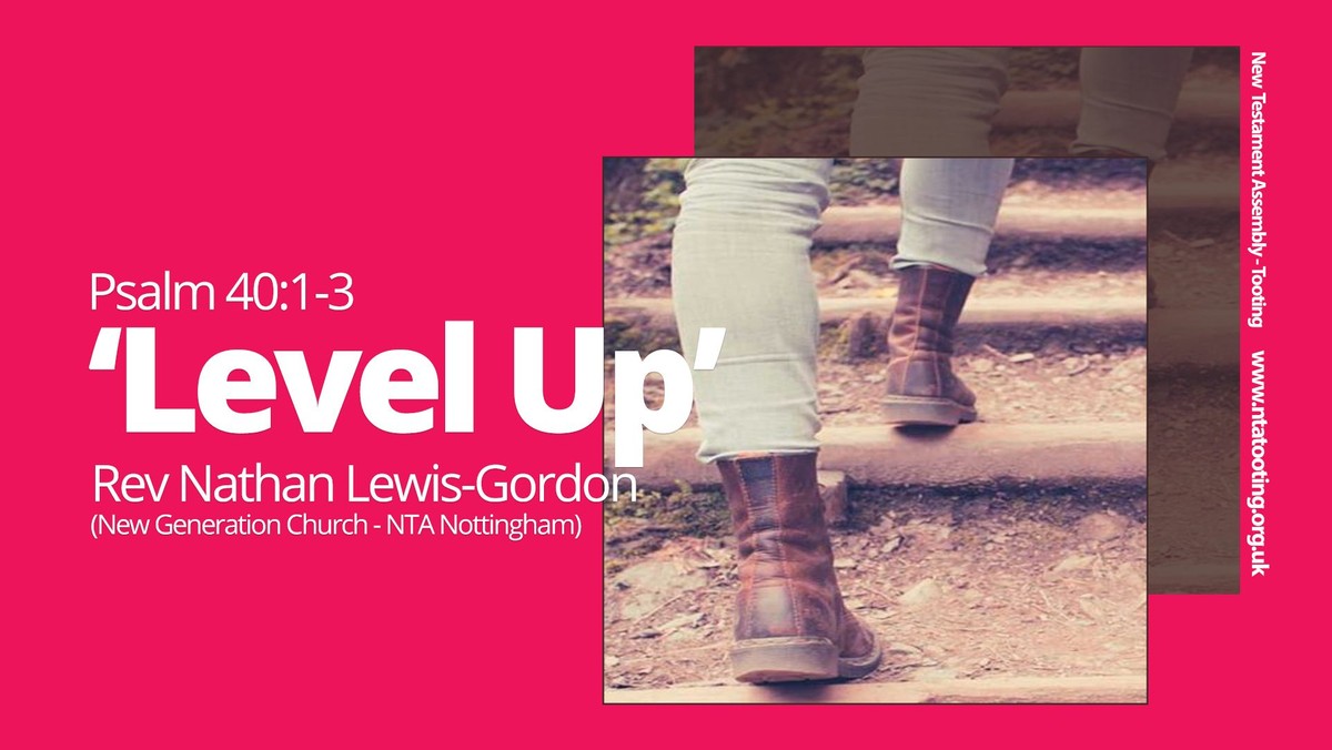 Sunday Sermon: Level Up - Rev Nathan Lewis-Gordon