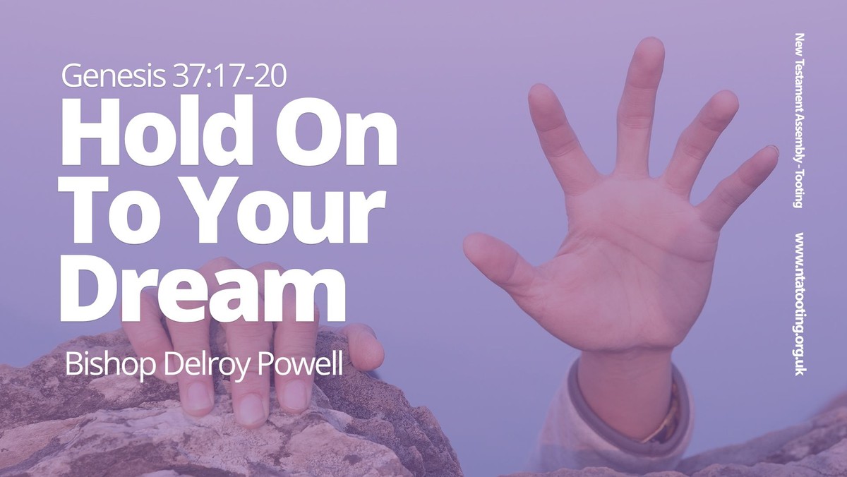 Sunday Sermon: Hold On To Your Dream - Bishop Delroy Powell