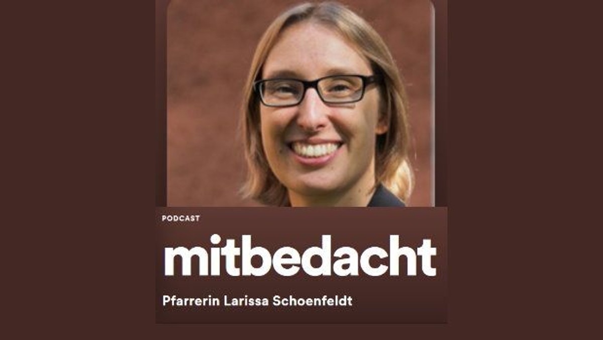 MITBEDACHT - Podcast von Pfarrerin Larissa Schoenfeldt