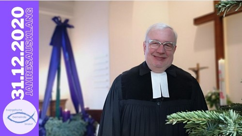 31.12.2020 Gottesdienst zum Jahresende
