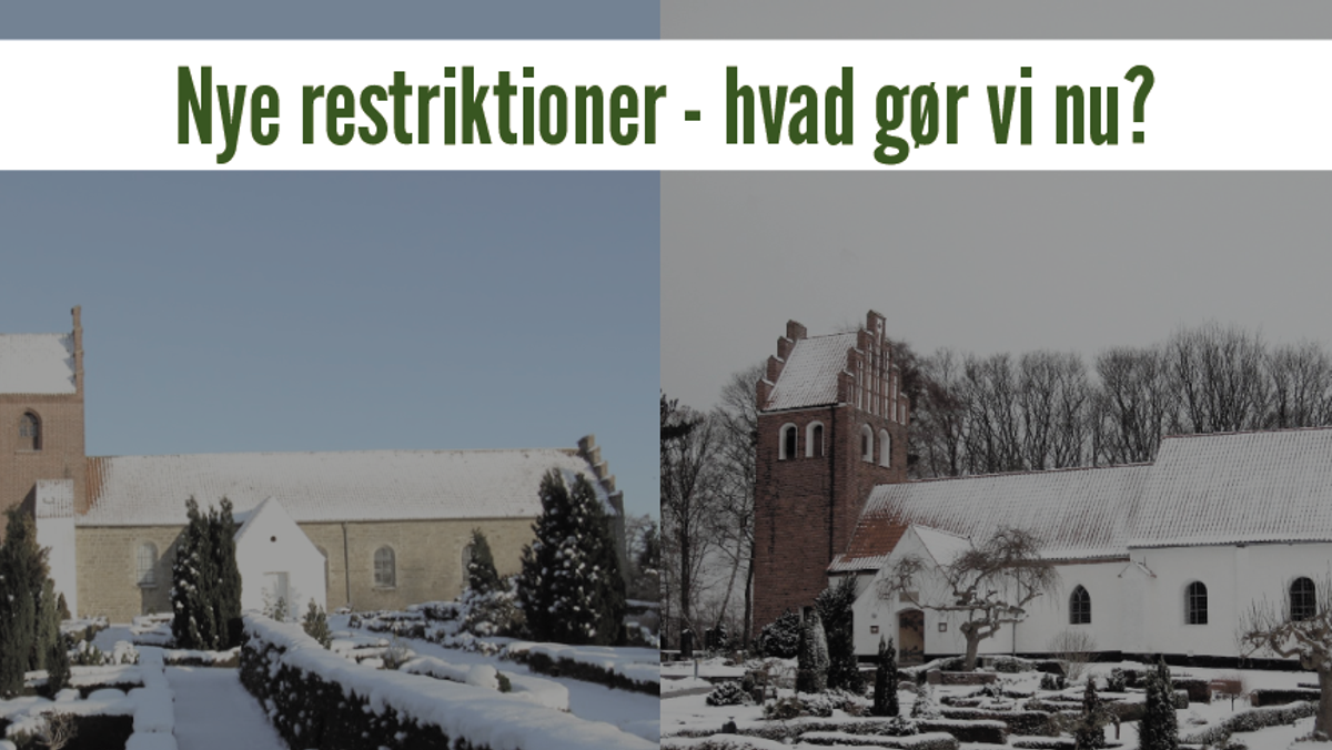 Nye restriktioner - Hvordan holder vi gudstjeneste mm?