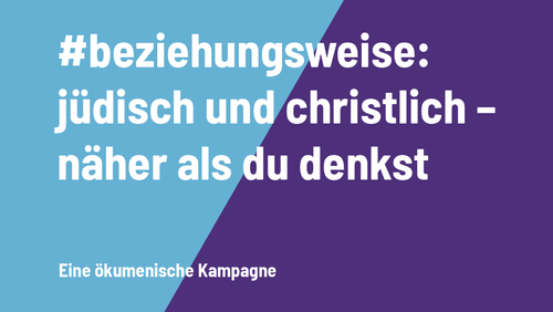 Jüdisch beziehungsweise christlich: Näher als du denkst?!