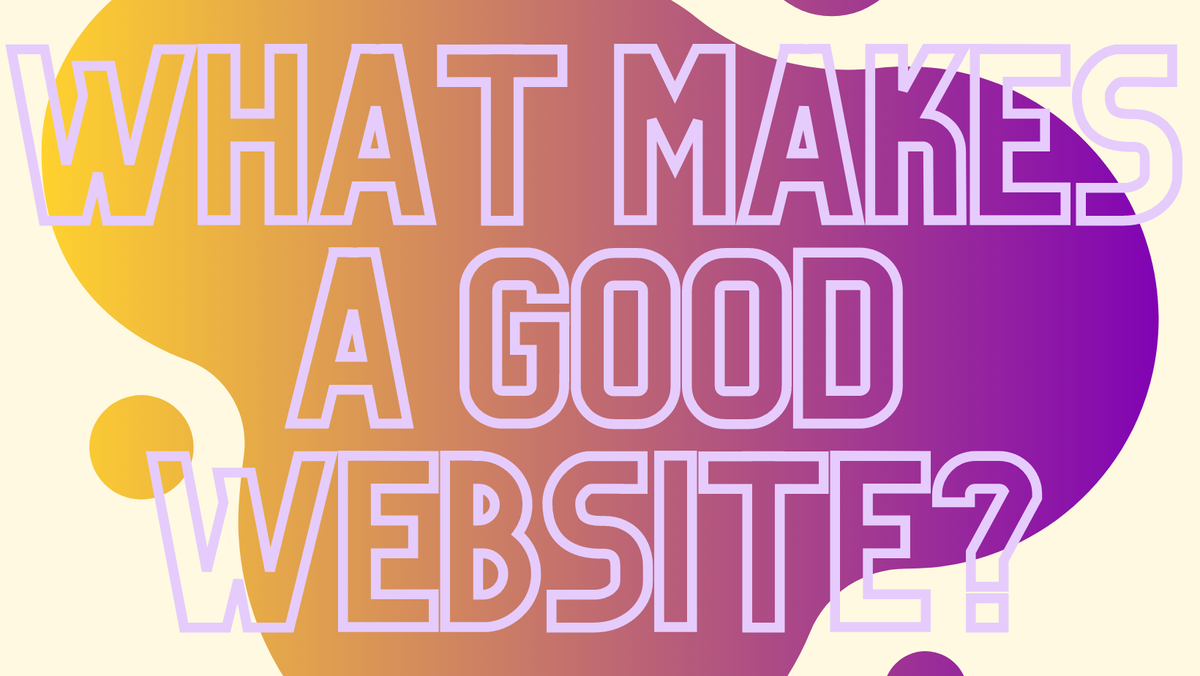 What makes a good website?
