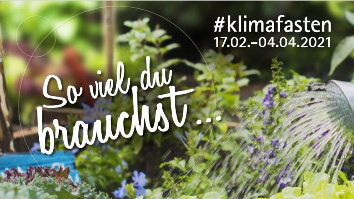"So viel du brauchst" - Fastenaktion für Klimaschutz und Klimagerechtigkeit