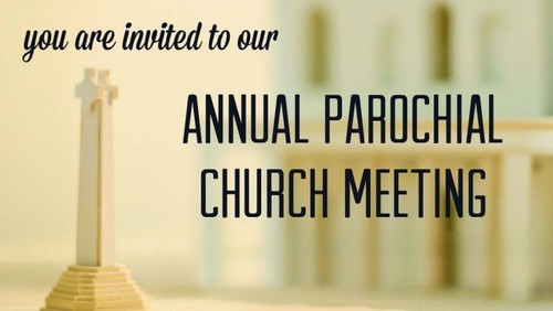 Annual Parochial Church Meeting - Sunday 21st March