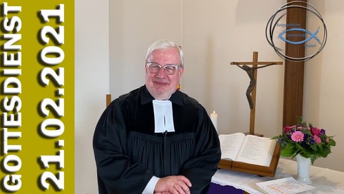 Gottesdienst 21.02.2021 (Sonntag Invokavit)