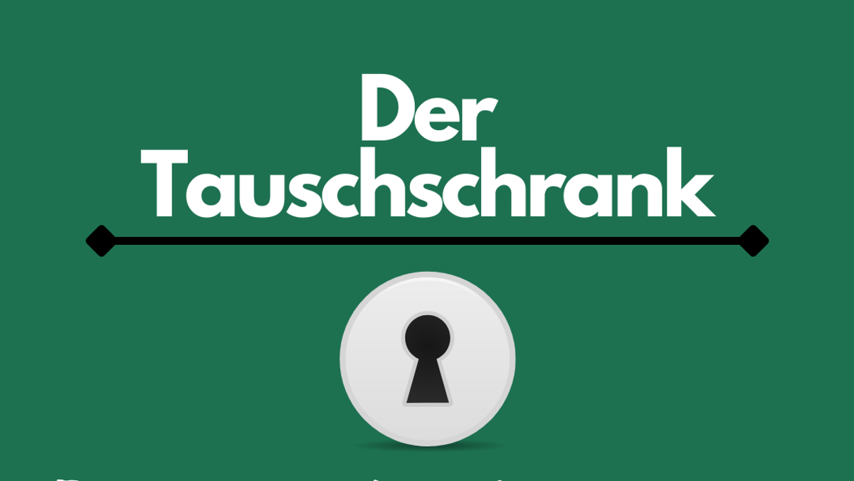 Der Tausch-Schrank!
