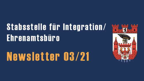 Newsletter 3/2021 der Stabsstelle Integration und dem Ehrenamtsbüro des Bezirks Spandau