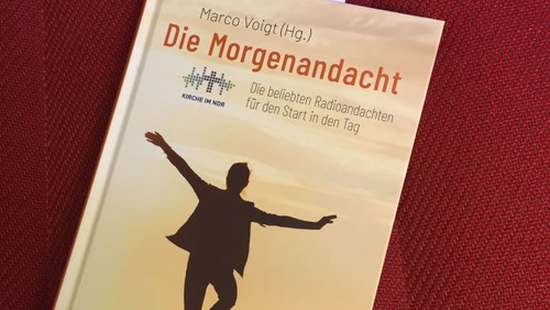 Die Morgenandacht - Die NDR Radioandachten als Buch