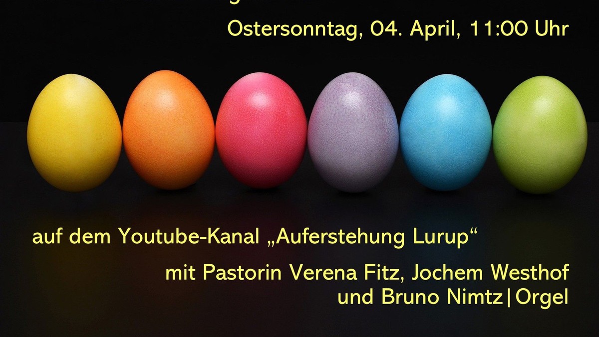 Ostergottesdienst als Video um 11:00 Uhr auf dem Youtube-Kanal "Auferstehung Lurup"