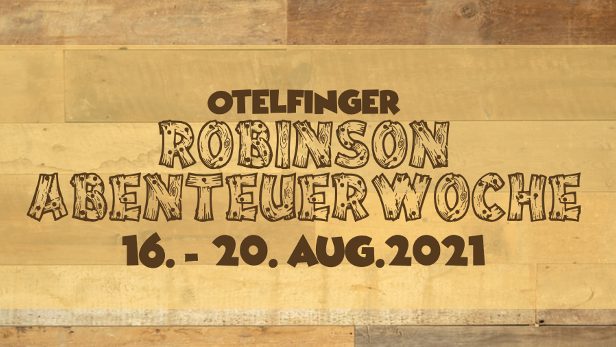 Robinson Abenteuer Woche vom 16.-20.Aug.21