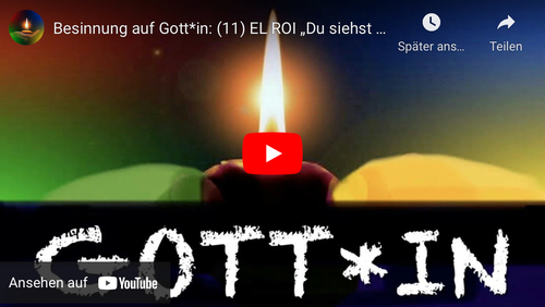 Besinnung auf Gott*in: (11) EL ROI „Du siehst mich“