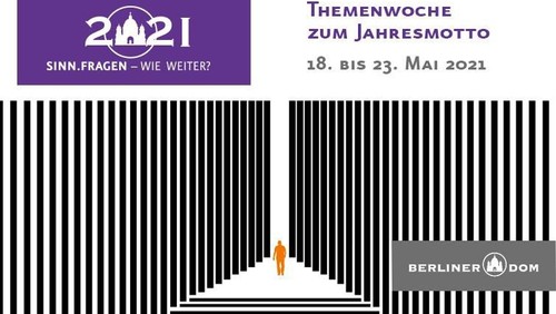 SINN.FRAGEN – Wie weiter? Berliner Dom startet Themenwoche