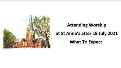 Attending Worship at St Anne’s after 19 July 2021? What To Expect!