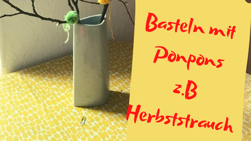 Basteln mit Ponpons | Herbststrauch