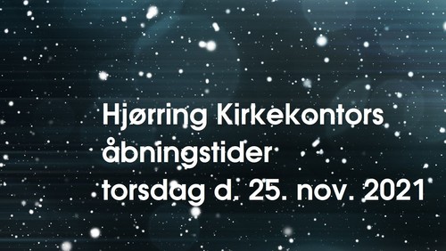 Kirkekontoret åbningstider torsdag d. 25/11 2021