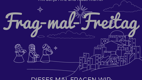 Frag mal Freitag: Warum kommt der vierte König zu spät?