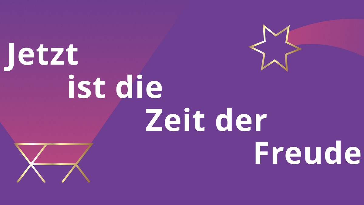 Jetzt ist die Zeit der Freude