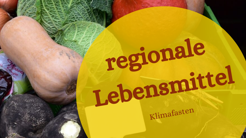 Klimafasten: regionale Lebensmittel