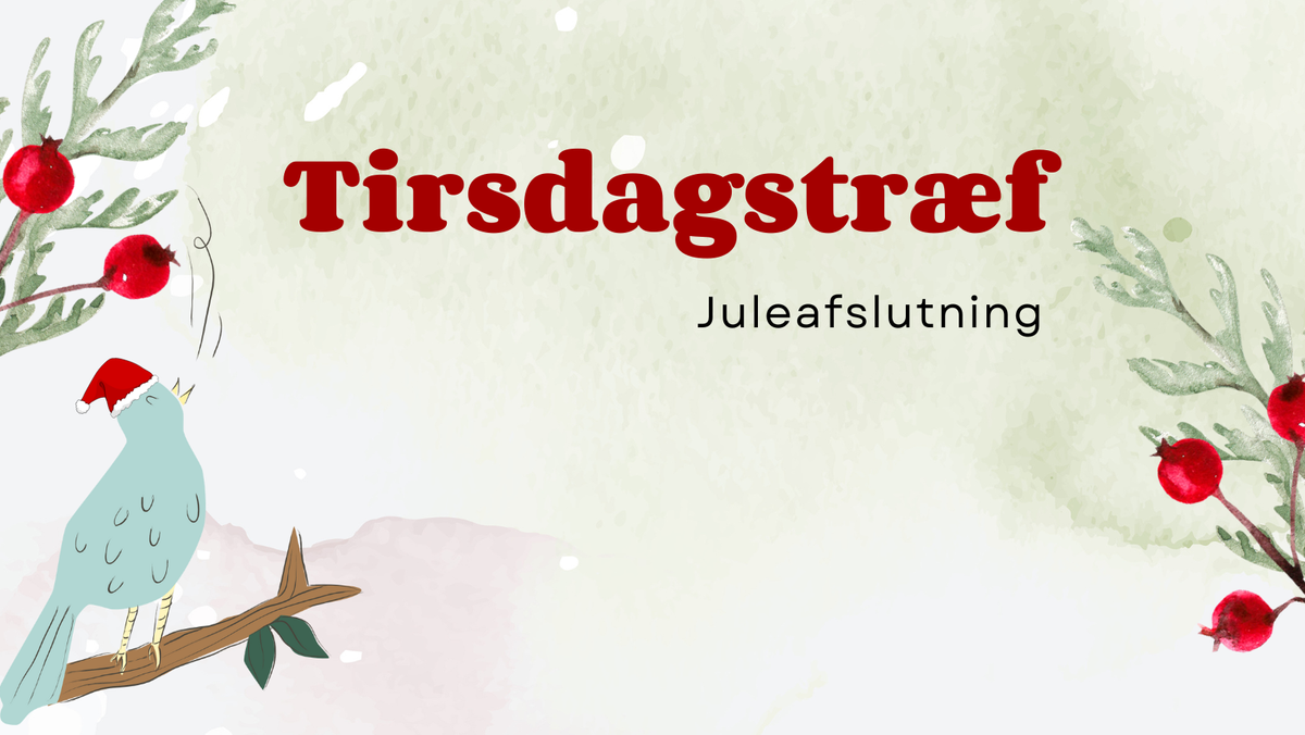 Tirsdagstræf: Juleafslutning