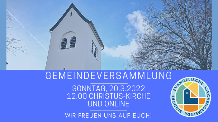 Gemeinderversammlung am 20.3.2022 um 12:00 in der Christus-Kirche und online