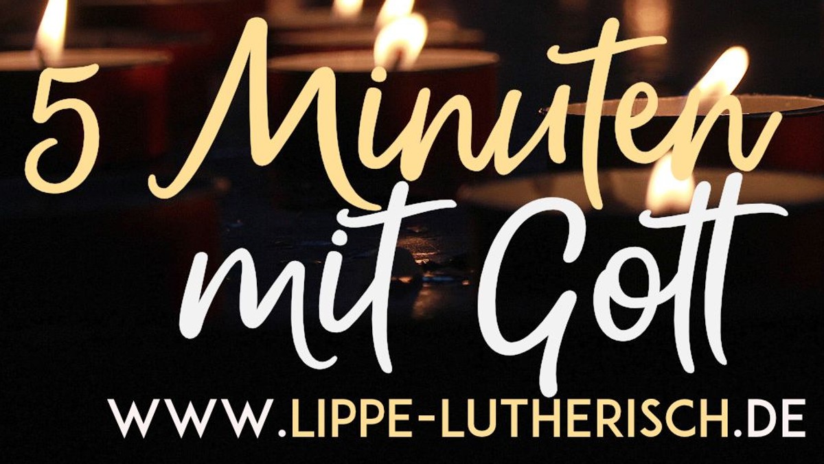Videoandacht "5 Minuten mit Gott. Musik für die Seele & Texte zum Nachdenken"