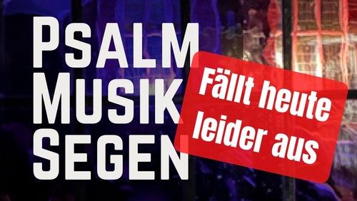 Psalm, Musik & Segen - fällt leider aus | Pastorin Isabel Klaus