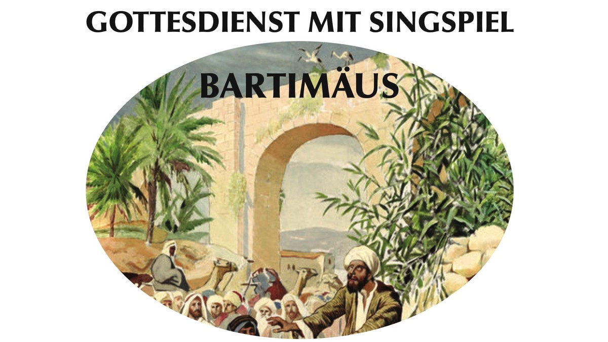 Gottesdienst · Singspiel Bartimäus