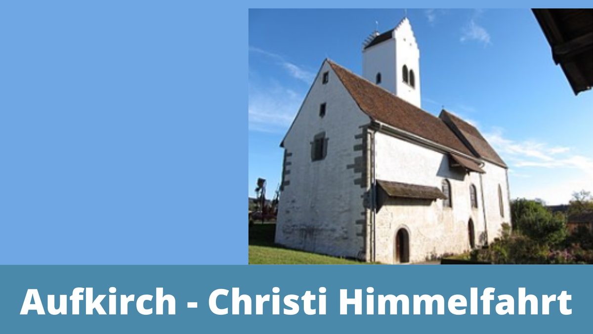 Christi Himmelfahrt - Gottesdienst für die Region in Aufkirch - Mitfahrgelegenheit ab Owingen