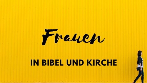 Frauen in Bibel und Kirche