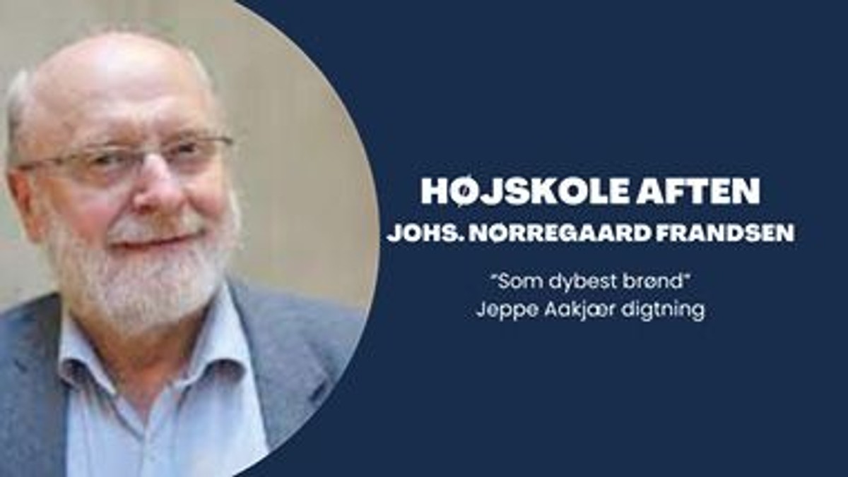 Sct. Jørgens højskoleaften: “Som dybest brønd”- Jeppe Aakjær digtning