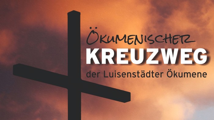 Ökumenischer Kreuzweg der Luisenstädter Ökumene