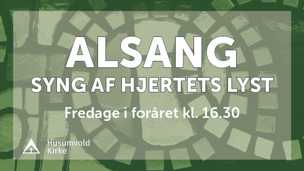Alsang - syng af hjertets lyst - hver fredag i april og maj