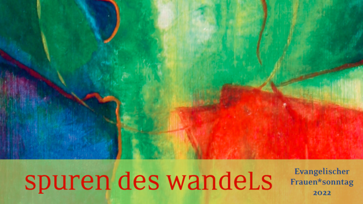 Mirjamgottesdienst-Werkstatt-Tag 2022: »Spuren des Wandels« (Jesaja 35, 1-10)