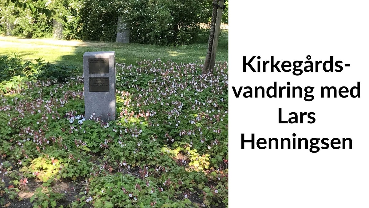 Gravsteders mangfoldighed - Kirkegårdsvandring med historiker Lars Henningsen
