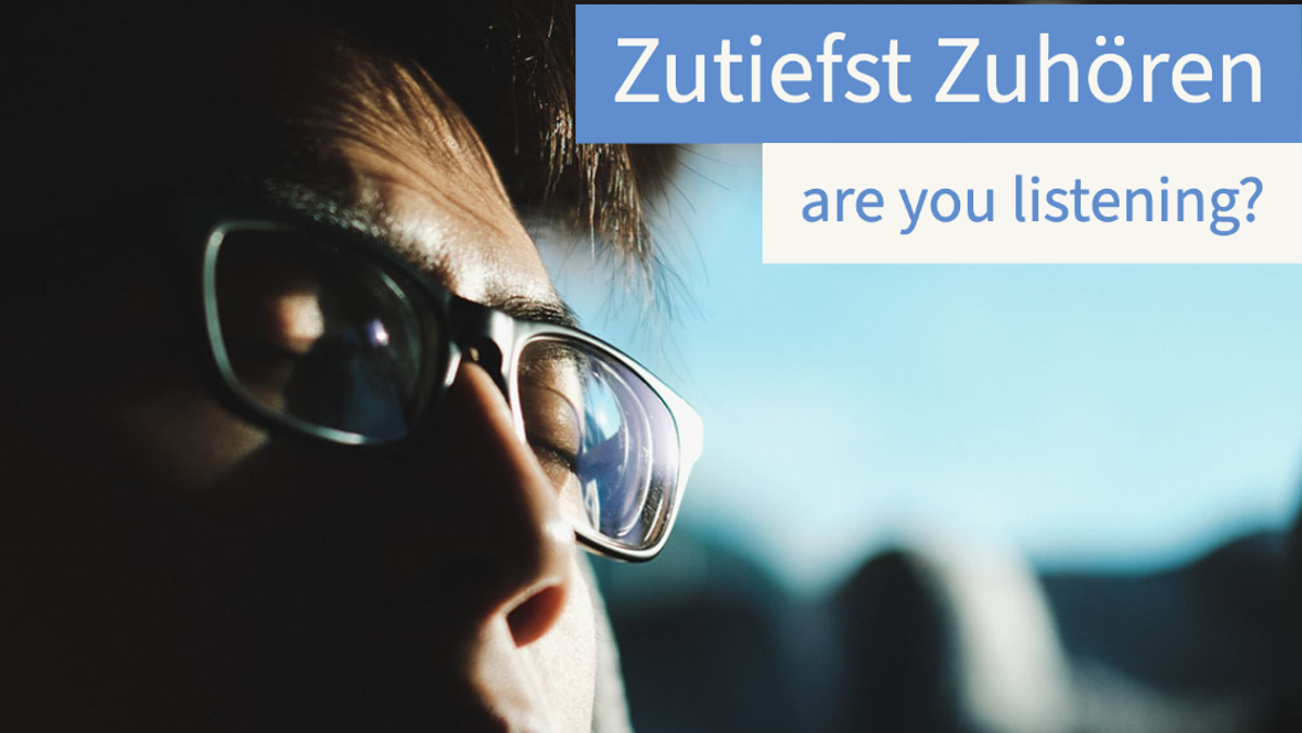 Zutiefst Zuhören
