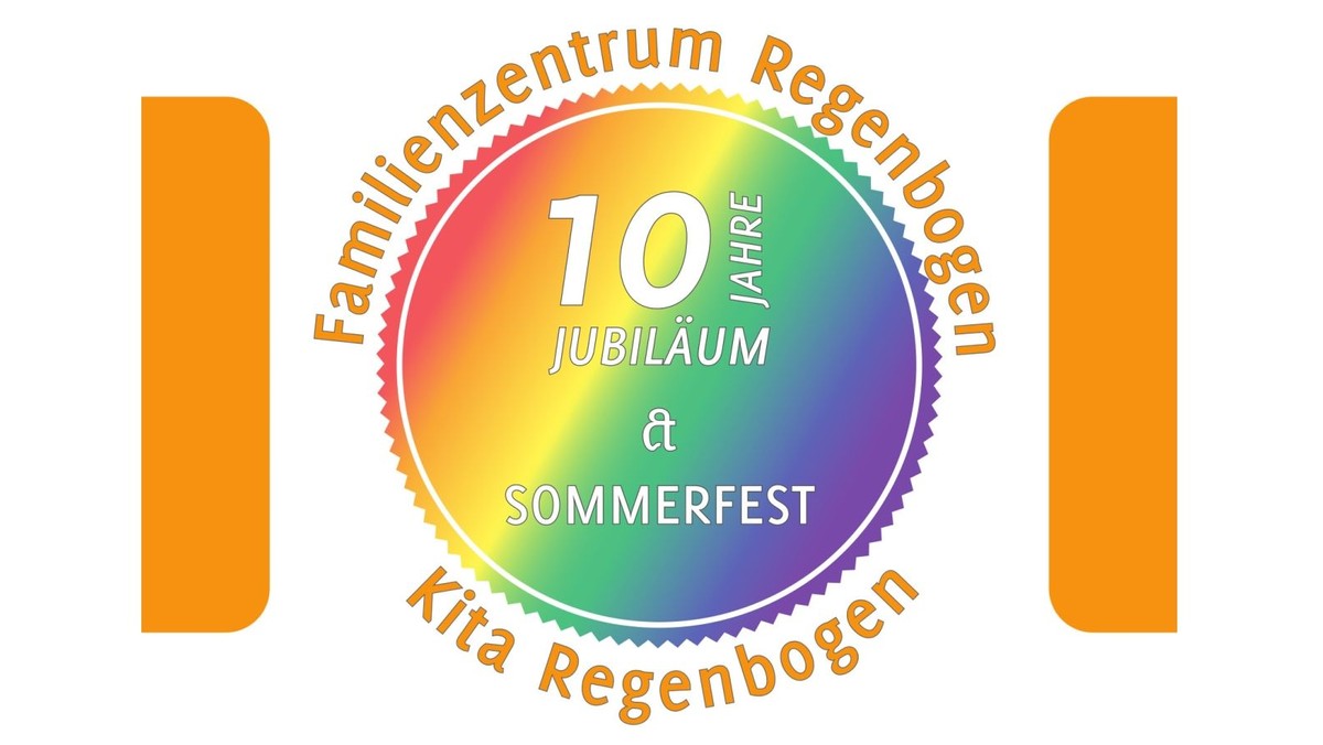 10 Jahre Familienzentrum Regenbogen und Sommerfest in der Kita Regenbogen