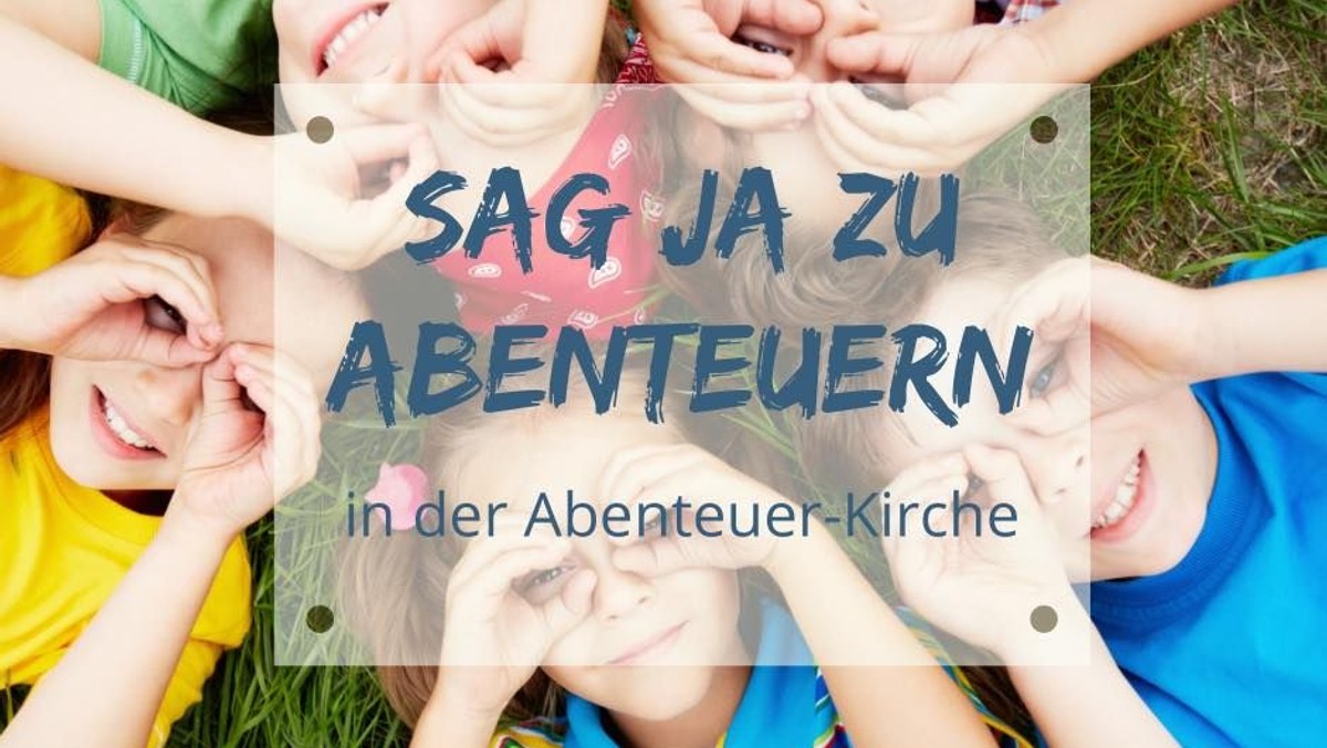 ABENTEUER-KIRCHE für Kinder von 6 - 13 Jahren