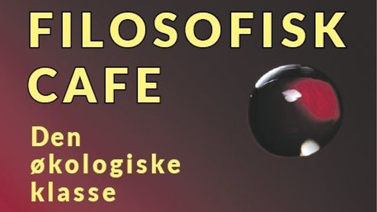 Filosofisk café - den økologiske klasse