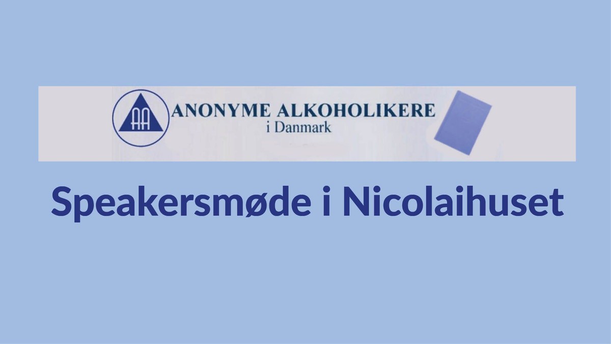 Anonyme Alkoholikere og Al-Anon inviterer til et åbent speakermøde i Nicolaihuset.