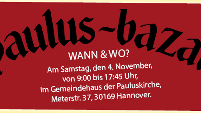 Paulus-Bazar am Samstag, den 4. November, von 9:00 bis 17:45 Uhr im Gemeindezentrum St. Johannes der Täufer, Marktstr. 3, 31162 Hannover