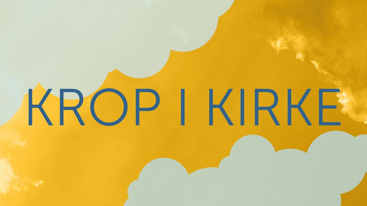 Krop i kirke - Tilmelding her