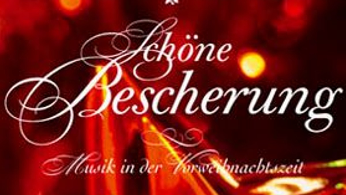 Schöne Bescherung - Musik in der Vorweihnachtszeit